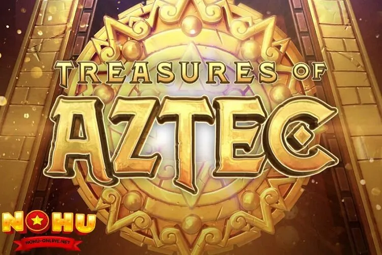 Khám phá thế giới aztec nổ hũ tại nohu online
