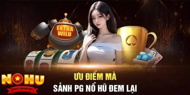 Sân chơi pg nổ hũ là gì? Vì sao lại gây sốt?